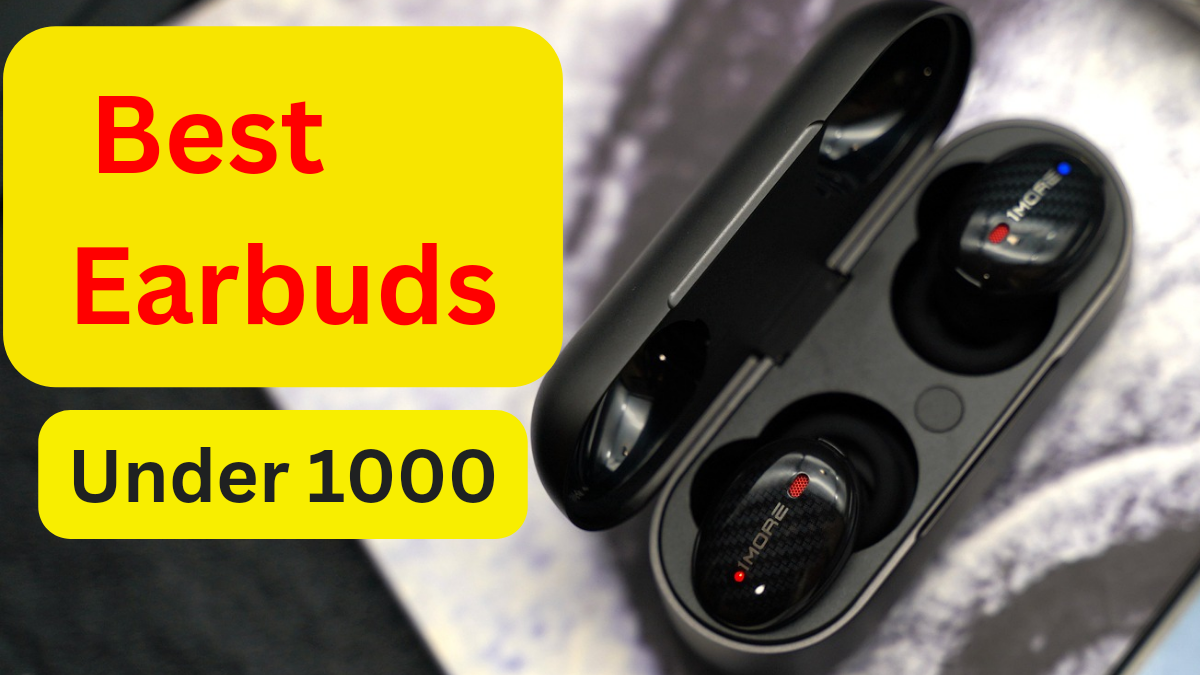 Best Earbuds Under 1000